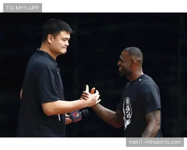 詹姆斯盛赞姚明人格魅力称与他相处十分愉快并感到无比尊敬